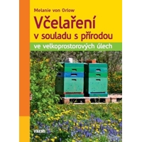 Včelaření v souladu s přírodou ve velkoprostorových úlech